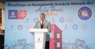 ÖRNEKTEPE VE SULUKULE MAHALLE EVLERİ AÇILDI