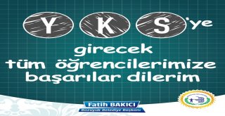 Bozüyük Belediye Başkanı Fatih Bakıcı, Yksye Girecek Öğrencilere Başarılar Diledi