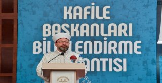 Diyanet İşleri Başkanı Erbaş Kafile Başkanları Bilgilendirme Toplantısına Katıldı