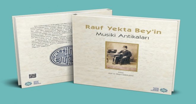 Akmbnin Yeni Eseri: Rauf Yekta Beyin Musiki Antikaları