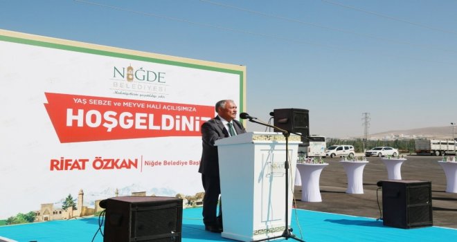 Bölgenin En Modern Sebze Ve Meyve Hali Niğdede Açıldı